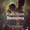 Copertă produs Noah Shaw. Devenirea - gallery small 