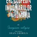 Copertă produs Enciclopedia imaginariilor din Rom&acirc;nia. (Vol. 4) Imaginar religios - gallery small 