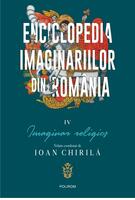 Copertă produs Enciclopedia imaginariilor din Rom&acirc;nia. (Vol. 4) Imaginar religios