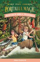 Portalul magic. Aventuri &icirc;n jungla Amazonului (Vol. 6)