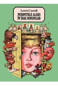 Copertă produs Peripeţiile Alisei în Ţara Minunilor