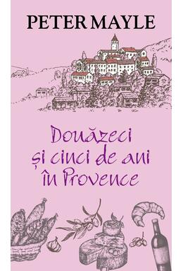 Copertă produs Douăzeci și cinci de ani &icirc;n Provence