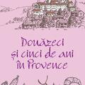 Copertă produs Douăzeci și cinci de ani &icirc;n Provence - gallery small 