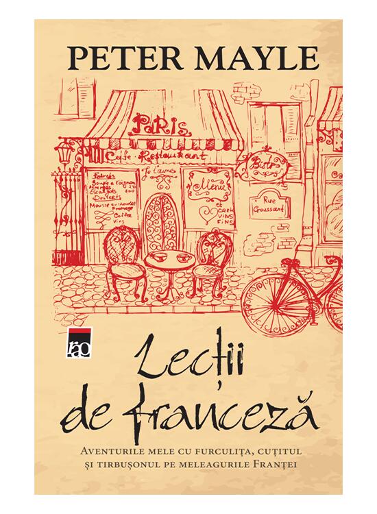 Copertă produs Lecții de franceză. Aventurile mele cu furculița, cuțitul și tirbușonul pe meleagurile Franței - gallery big 1