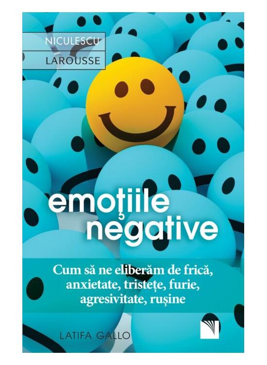 Copertă produs Emoţiile negative. Cum să ne eliberăm de frică, anxietate, tristeţe, furie, agresivitate, ruşine - gallery big 1