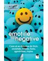 Copertă produs Emoţiile negative. Cum să ne eliberăm de frică, anxietate, tristeţe, furie, agresivitate, ruşine - thumb 1
