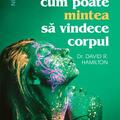 Copertă produs Cum poate mintea să vindece corpul - gallery small 