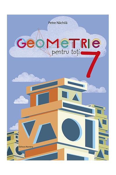 Geometrie pentru toți - clasa a VII-a