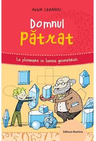 Copertă produs Domnul pătrat. La plimbare &icirc;n lumea geometriei