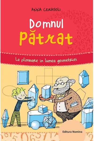 Domnul pătrat. La plimbare &icirc;n lumea geometriei