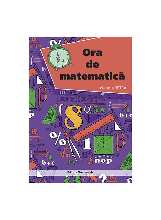 Copertă produs Ora de matematică. Clasa a VIII-a - gallery big 1