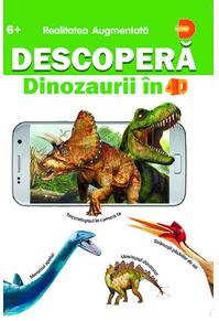 Copertă produs Descoperă dinozaurii &icirc;n 4D