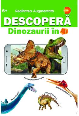 Copertă produs Descoperă dinozaurii &icirc;n 4D