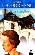 &Icirc;n casa bunicilor (ediție integrală)