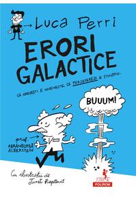 Copertă produs Erori galactice. Să greşeşti e omeneşte, să perseverezi e ştiinţific