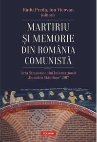 Copertă produs Martiriu și memorie din Rom&acirc;nia comunistă