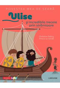 Copertă produs Povestea mea de seară. Ulise și incredibila trecere prin strâmtoare