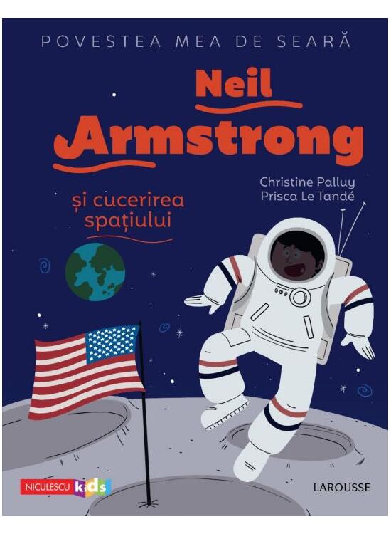 Copertă produs Povestea mea de seară. Neil Armstrong și cucerirea spațiului - gallery big 1