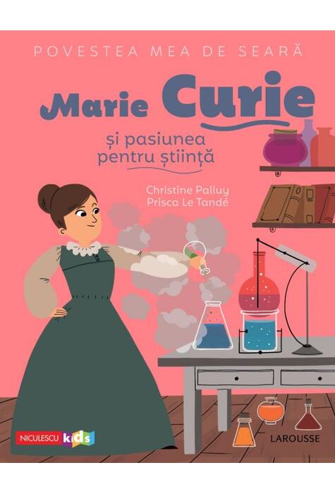 Copertă produs Povestea mea de seară. Marie Curie și pasiunea pentru știință