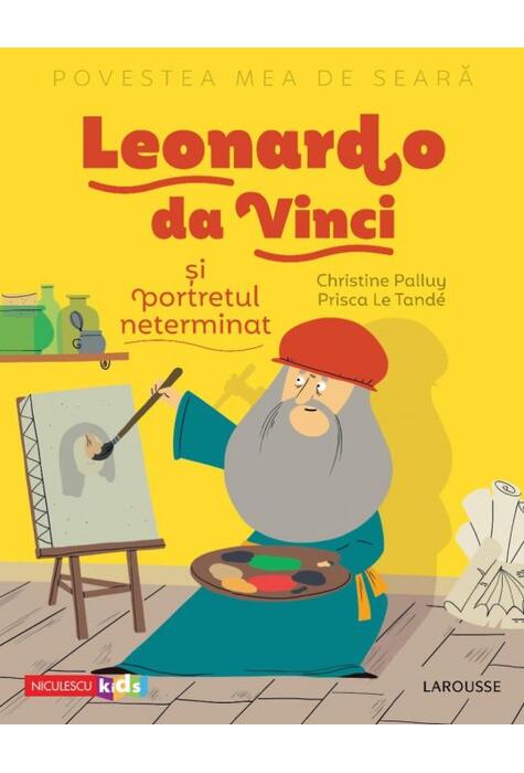 Copertă produs Povestea mea de seară. Leonardo da Vinci și portretul neterminat