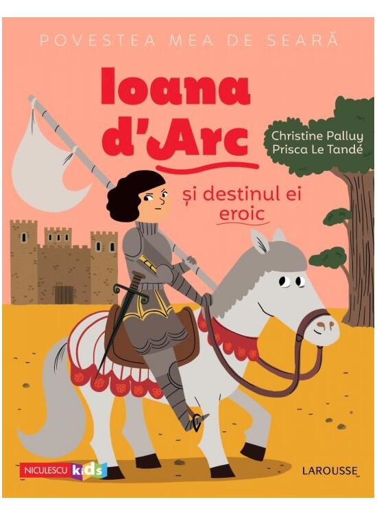 Copertă produs Povestea mea de seară. Ioana d'Arc și destinul ei eroic - gallery big 1