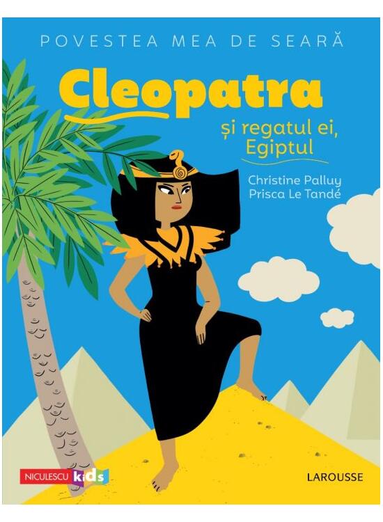 Copertă produs Povestea mea de seară. Cleopatra și regatul ei, Egiptul - gallery big 1