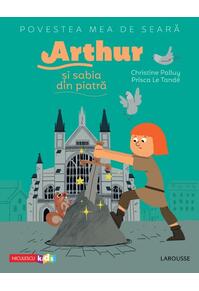 Copertă produs Povestea mea de seară. Arthur și sabia din piatră