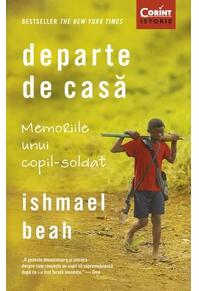 Copertă produs Departe de casă. Memoriile unui copil-soldat
