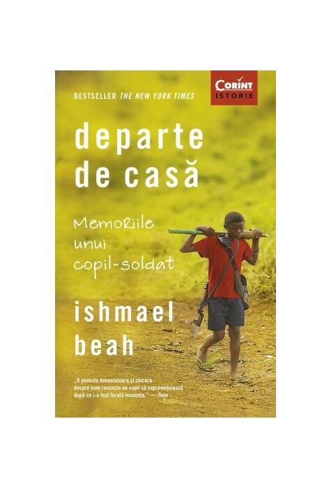 Copertă produs Departe de casă. Memoriile unui copil-soldat