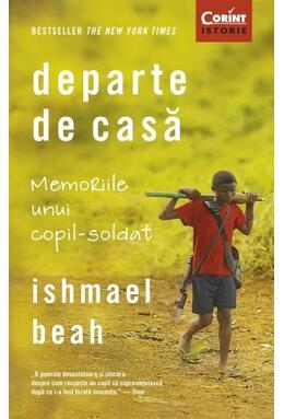 Copertă produs Departe de casă. Memoriile unui copil-soldat