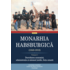 Copertă produs Monarhia Habsburgică (1848-1918) • Volumul I