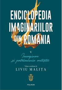 Copertă produs Enciclopedia imaginariilor din România. (Vol. 5) Imaginar și patrimoniu artistic
