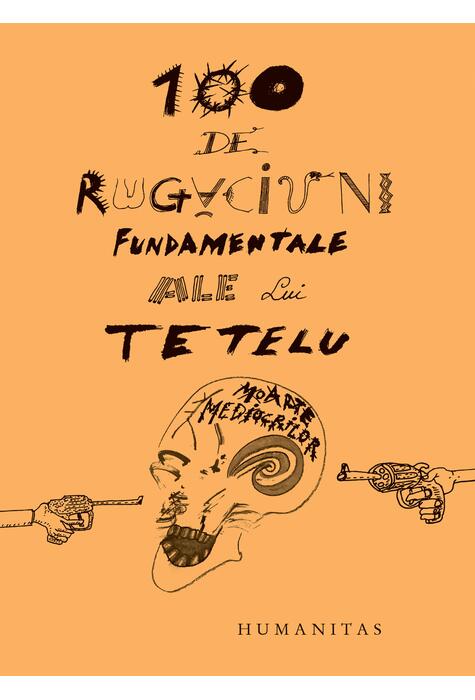 Copertă produs 100 de rugăciuni fundamentale ale lui Tetelu