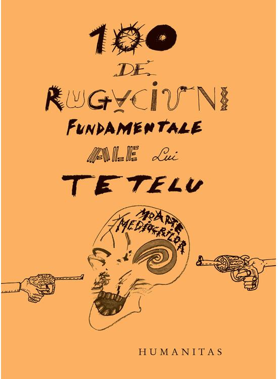 Copertă produs 100 de rugăciuni fundamentale ale lui Tetelu - gallery big 1
