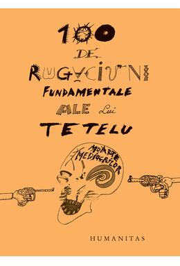 Copertă produs 100 de rugăciuni fundamentale ale lui Tetelu