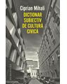 Copertă produs Dicționar subiectiv de cultură civică - thumb 1