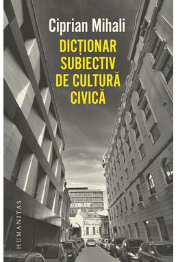 Copertă produs Dicționar subiectiv de cultură civică