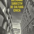 Copertă produs Dicționar subiectiv de cultură civică - gallery small 