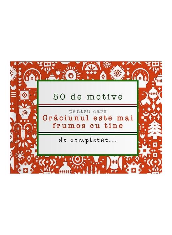 Copertă produs 50 de motive pentru care - Crăciunul este mai frumos cu tine - gallery big 1