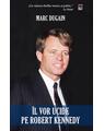 Copertă produs &Icirc;l vor ucide pe Robert Kennedy - thumb 1