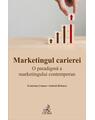 Copertă produs Marketingul carierei. O paradigmă a marketingului contemporan - thumb 1