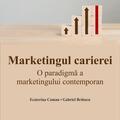 Copertă produs Marketingul carierei. O paradigmă a marketingului contemporan - gallery small 