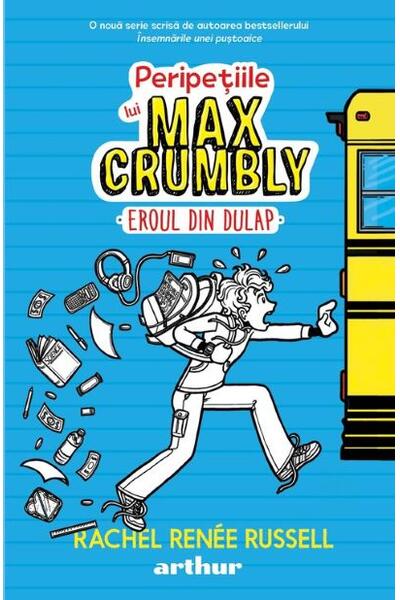 Eroul din dulap. Peripețiile lui Max Crumbly (Vol. 1)