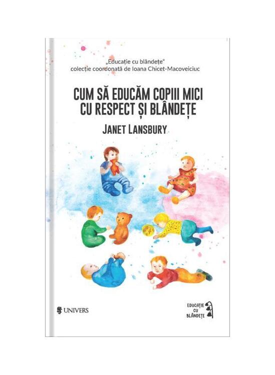 Copertă produs Cum să educăm copiii mici cu respect și bl&acirc;ndețe - gallery big 1