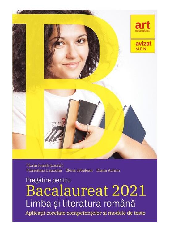 Copertă produs Bacalaureat 2021. Limba și literatura rom&acirc;nă. Aplicații corelate competențelor și modele de teste - gallery big 1