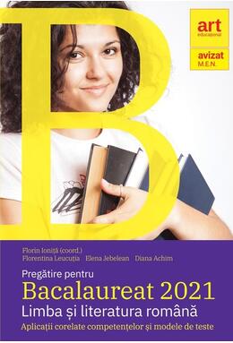 Copertă produs Bacalaureat 2021. Limba și literatura rom&acirc;nă. Aplicații corelate competențelor și modele de teste