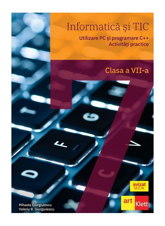 Copertă produs Informatică și TIC clasa a VII-a. Utilizare PC și programare C++. Activități practice - gallery big 1