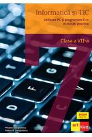 Informatică și TIC clasa a VII-a. Utilizare PC și programare C++. Activități practice