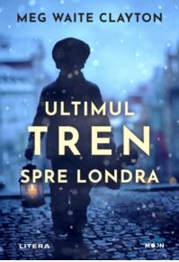 Copertă produs Ultimul tren spre Londra