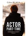 Copertă produs Actor part-time (Vol.1) Ce &icirc;nseamnă "Te iubesc"? - thumb 1